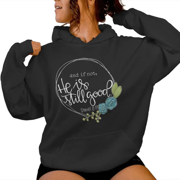 And If Not He Is Still Good Lit Daniel Psalm 3-18 Christian Women Hoodie