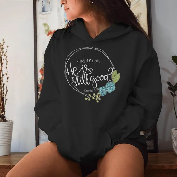 And If Not He Is Still Good Lit Daniel Psalm 3-18 Christian Women Hoodie