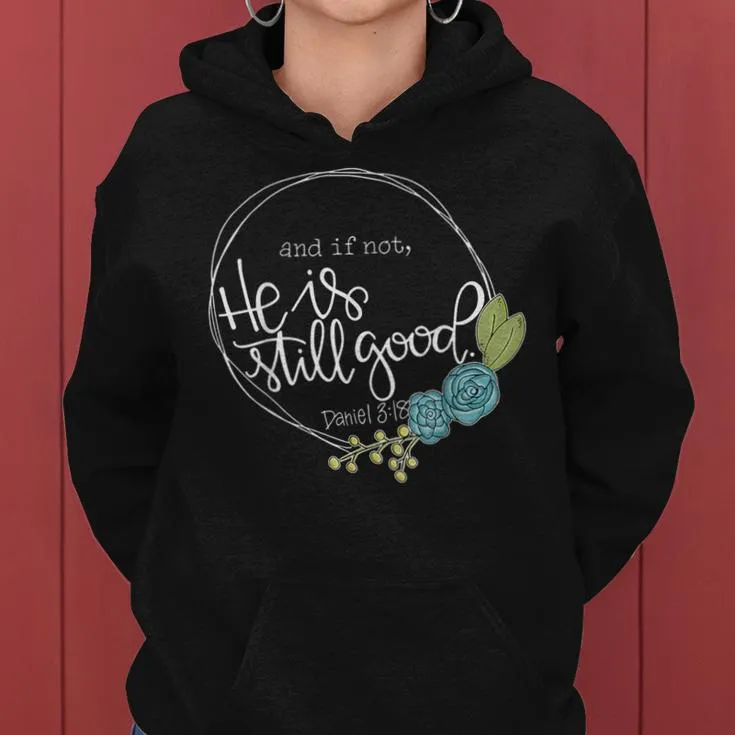 And If Not He Is Still Good Lit Daniel Psalm 3-18 Christian Women Hoodie