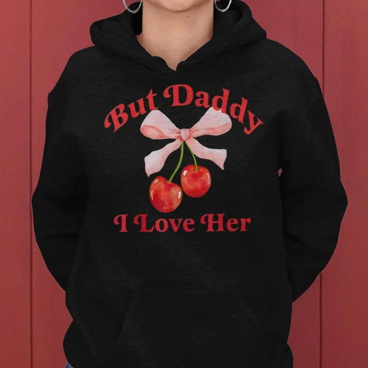 But Daddy I Love Her Rainbow Lgbtq Gay Lesbian Pride Month Women Hoodie