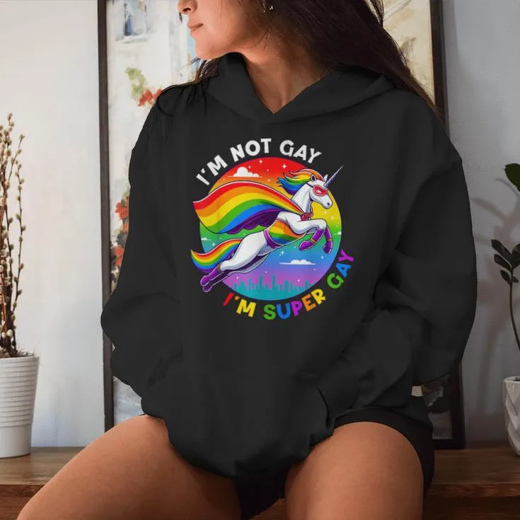 I'm Not Gay I'm Super Gay Unicorn Rainbow Lgbt Pride Month Women Hoodie